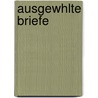 Ausgewhlte Briefe door Marcus Tullius Cicero