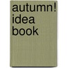 Autumn! Idea Book by Karen Sevaly