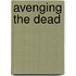 Avenging The Dead