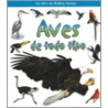 Aves de Todo Tipo by Rebecca Sjonger