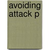 Avoiding Attack P by Thomas N. Sherratt