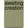 Awaiting Creation by Gail Kadison Golden