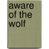 Aware of the Wolf