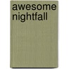 Awesome Nightfall door William R. LaFleur