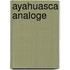 Ayahuasca Analoge