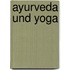 Ayurveda und Yoga