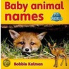 Baby Animal Names door Bobbie Kalman