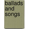 Ballads And Songs by Frederick Dinsdale