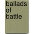 Ballads Of Battle