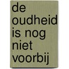 De oudheid is nog niet voorbij