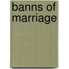 Banns of Marriage door Dutton Cook