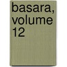 Basara, Volume 12 door Yumi Tamura