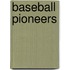 Baseball Pioneers