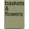 Baskets & Flowers door Ricky Tims