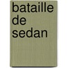 Bataille de Sedan by Emmanuel-F�Lix De Wimpffen