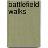 Battlefield Walks door Robert Clarke