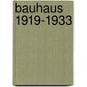 Bauhaus 1919-1933 door Leah Dickerman