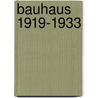Bauhaus 1919-1933 by Leah Dickerman