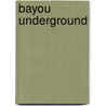 Bayou Underground door Dave Thompson