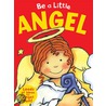 Be A Little Angel by Sue Barraclough