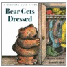Bear Gets Dressed door Harriet Ziefert