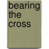 Bearing the Cross door Professor David J. Garrow