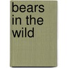 Bears In The Wild door Roberta Jackson