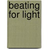 Beating For Light door Geoff Akers