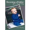 Becoming A Mother door Anne Beasley
