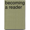 Becoming A Reader door Vivien Linington