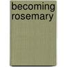Becoming Rosemary door Frances Wood
