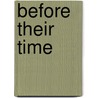 Before Their Time by Robert Kotlowitz
