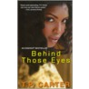 Behind Those Eyes by T.P. Carter