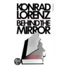 Behind the Mirror by Konrad Lorenz