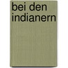 Bei den Indianern by Angela Weinhold