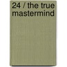 24 / The true mastermind door J. Surnow