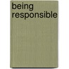 Being Responsible door Robin Nelson