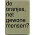 De Oranjes, net gewone mensen?