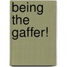 Being The Gaffer! by Ian Valentine