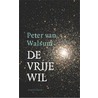 De vrije wil door P. van Walsum
