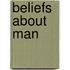 Beliefs About Man