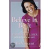 Believe It, Be It door Ali Vincent