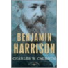 Benjamin Harrison by Charles W. Calhoun