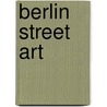 Berlin Street Art door Sven Zimmermann