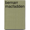 Bernarr Macfadden by Clement Wood