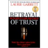 Betrayal of Trust door Laurie Garrett