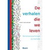 De verhalen die wij leven door E. Bohlmeijer