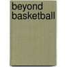Beyond Basketball by Mike Krzyzewski