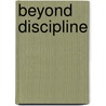 Beyond Discipline door Edward Christophersen