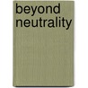 Beyond Neutrality door George Sher
